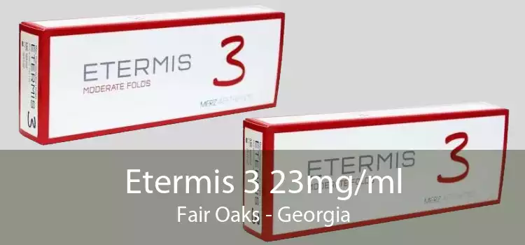 Etermis 3 23mg/ml Fair Oaks - Georgia