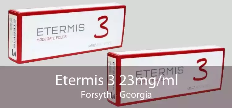 Etermis 3 23mg/ml Forsyth - Georgia