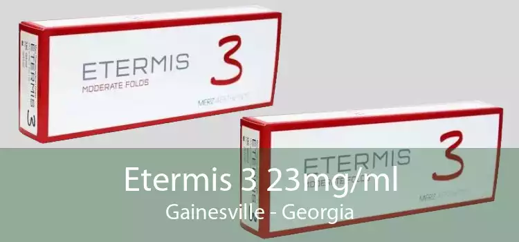Etermis 3 23mg/ml Gainesville - Georgia