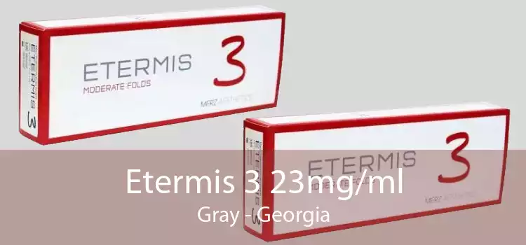 Etermis 3 23mg/ml Gray - Georgia