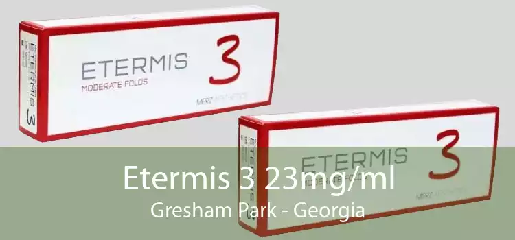 Etermis 3 23mg/ml Gresham Park - Georgia