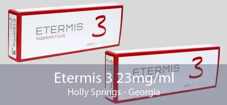 Etermis 3 23mg/ml Holly Springs - Georgia