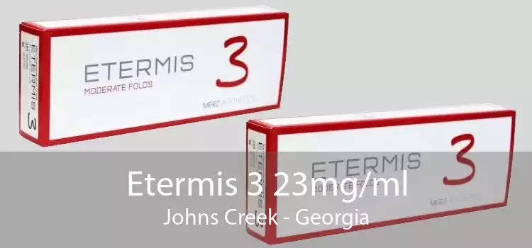 Etermis 3 23mg/ml Johns Creek - Georgia