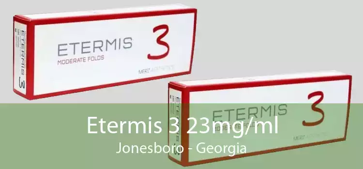 Etermis 3 23mg/ml Jonesboro - Georgia