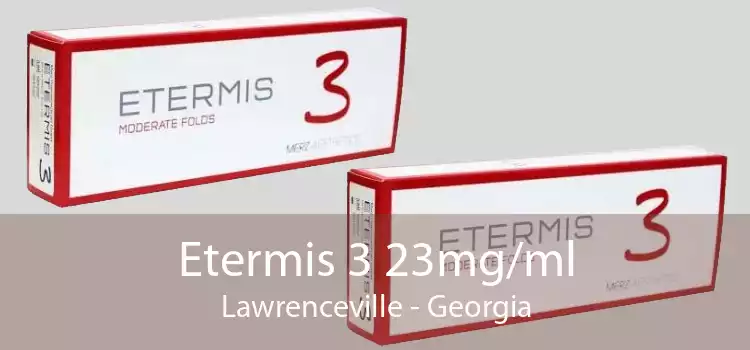 Etermis 3 23mg/ml Lawrenceville - Georgia