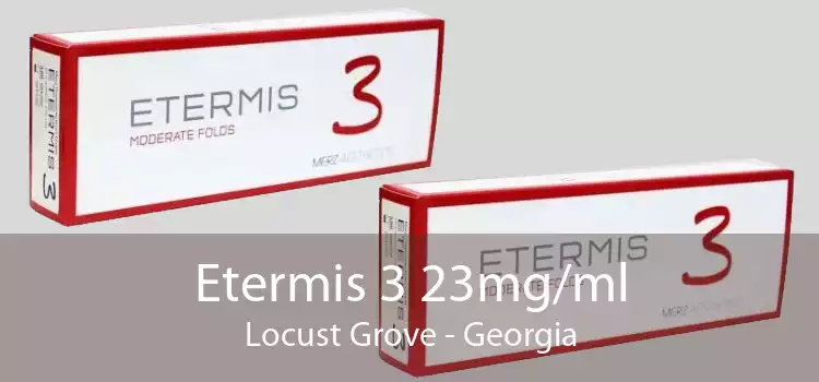 Etermis 3 23mg/ml Locust Grove - Georgia
