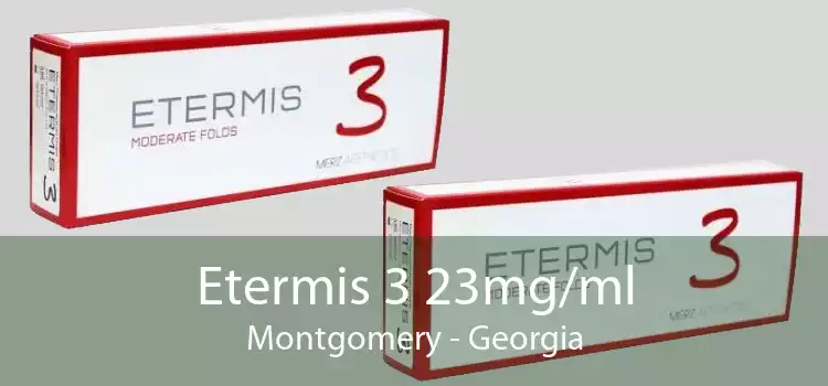 Etermis 3 23mg/ml Montgomery - Georgia