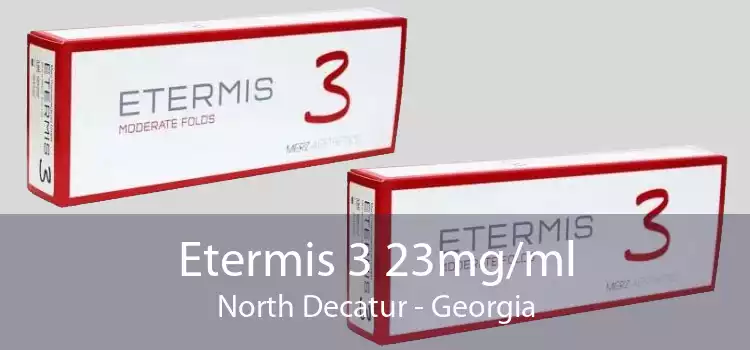 Etermis 3 23mg/ml North Decatur - Georgia