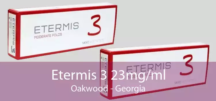 Etermis 3 23mg/ml Oakwood - Georgia