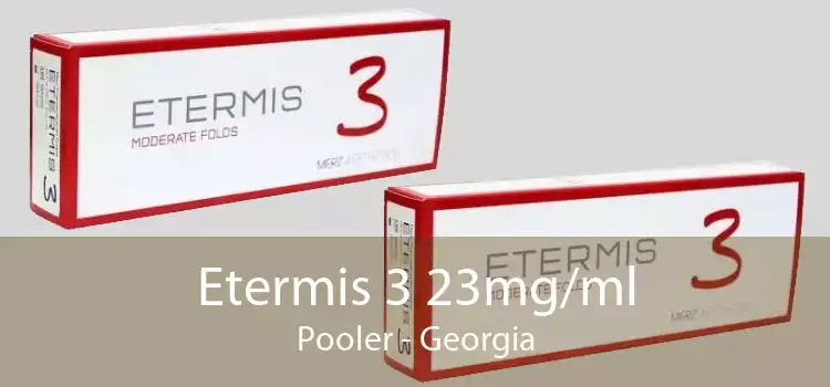 Etermis 3 23mg/ml Pooler - Georgia