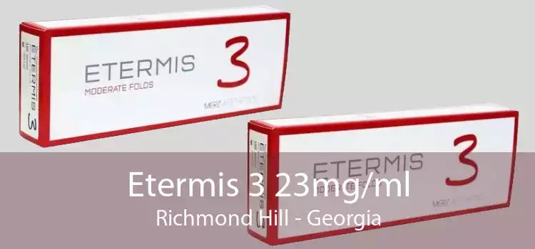 Etermis 3 23mg/ml Richmond Hill - Georgia