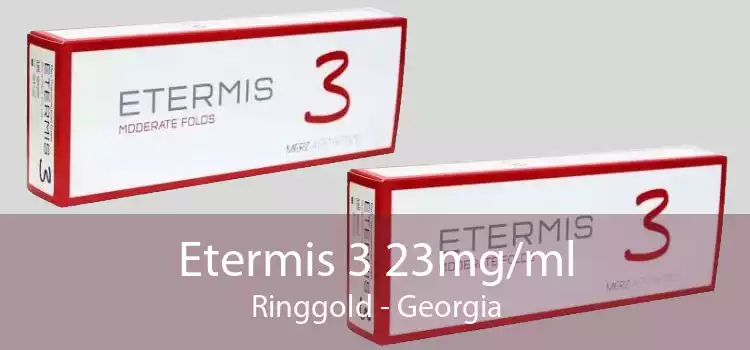 Etermis 3 23mg/ml Ringgold - Georgia