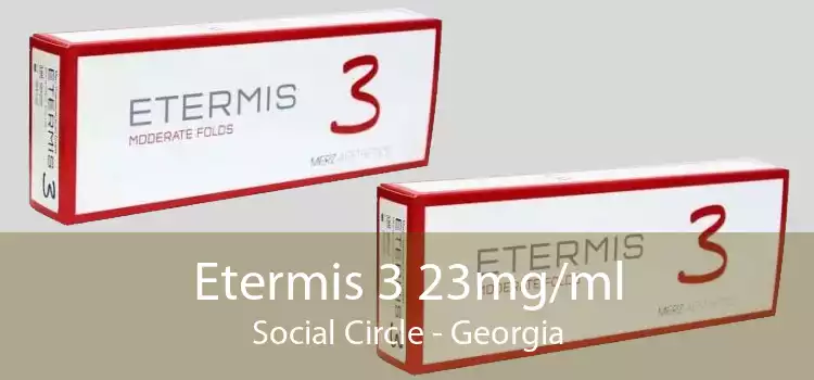 Etermis 3 23mg/ml Social Circle - Georgia