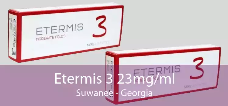Etermis 3 23mg/ml Suwanee - Georgia