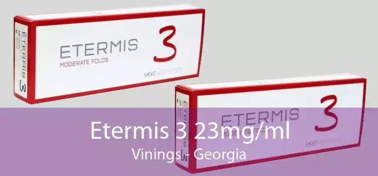 Etermis 3 23mg/ml Vinings - Georgia