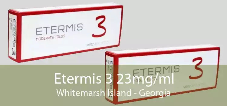 Etermis 3 23mg/ml Whitemarsh Island - Georgia