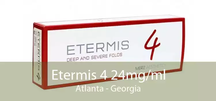 Etermis 4 24mg/ml Atlanta - Georgia