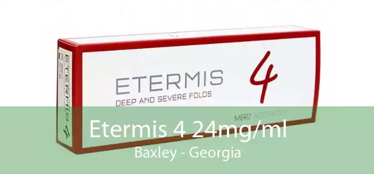 Etermis 4 24mg/ml Baxley - Georgia