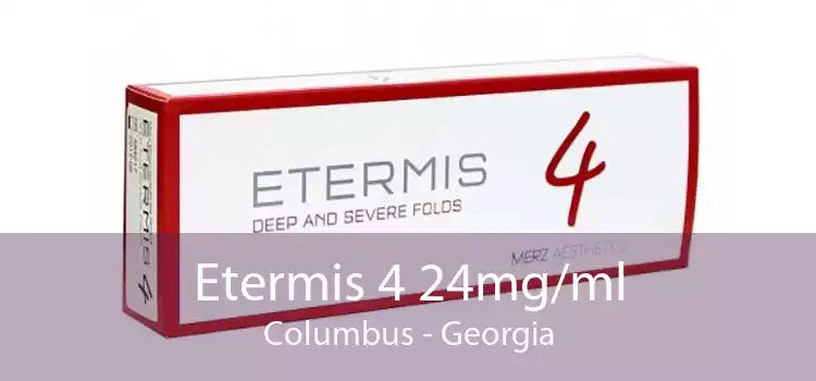 Etermis 4 24mg/ml Columbus - Georgia