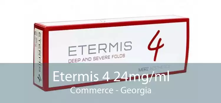 Etermis 4 24mg/ml Commerce - Georgia