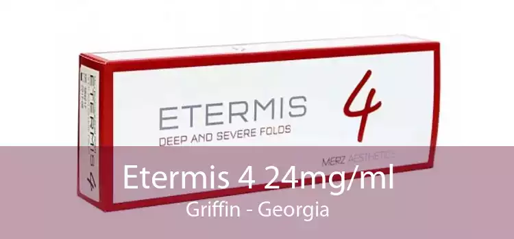 Etermis 4 24mg/ml Griffin - Georgia