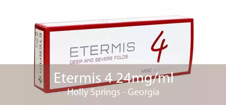 Etermis 4 24mg/ml Holly Springs - Georgia