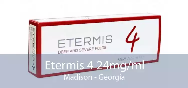 Etermis 4 24mg/ml Madison - Georgia