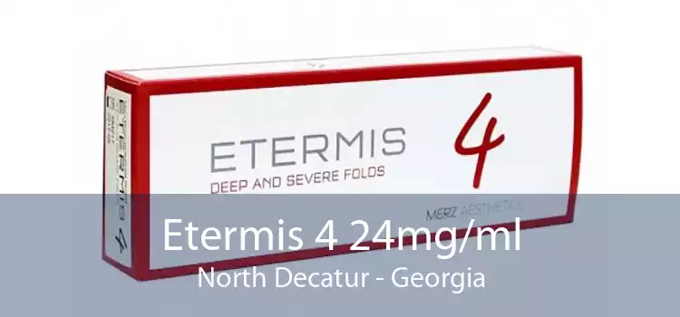 Etermis 4 24mg/ml North Decatur - Georgia