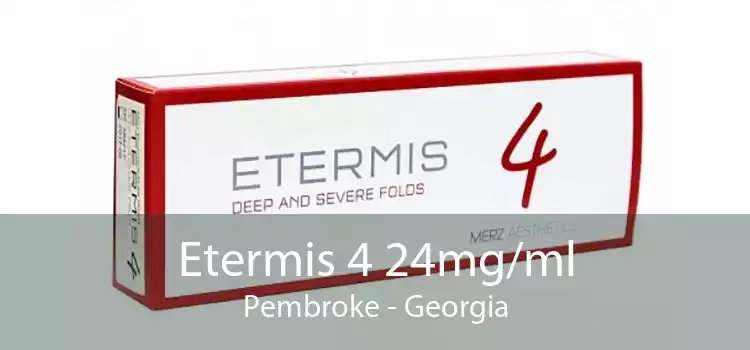 Etermis 4 24mg/ml Pembroke - Georgia