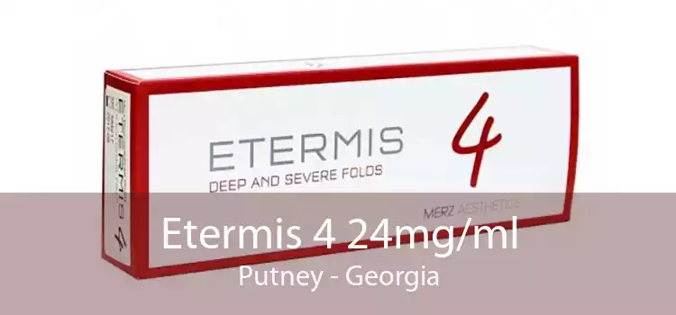 Etermis 4 24mg/ml Putney - Georgia