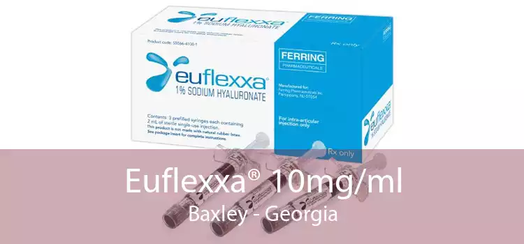 Euflexxa® 10mg/ml Baxley - Georgia
