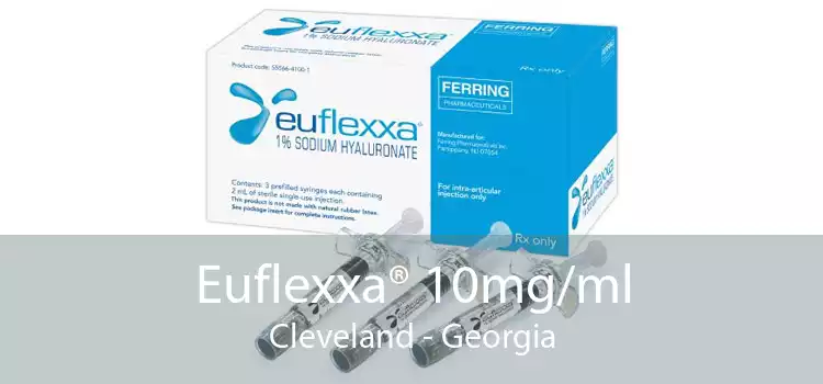 Euflexxa® 10mg/ml Cleveland - Georgia