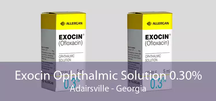 Exocin Ophthalmic Solution 0.30% Adairsville - Georgia