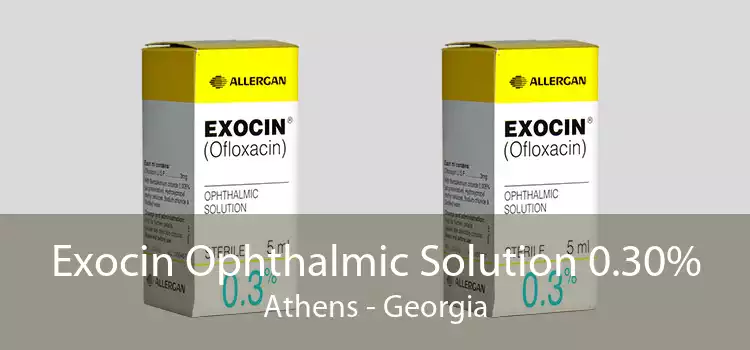 Exocin Ophthalmic Solution 0.30% Athens - Georgia