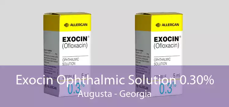 Exocin Ophthalmic Solution 0.30% Augusta - Georgia