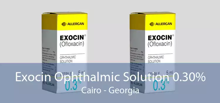 Exocin Ophthalmic Solution 0.30% Cairo - Georgia
