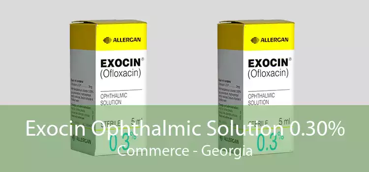 Exocin Ophthalmic Solution 0.30% Commerce - Georgia