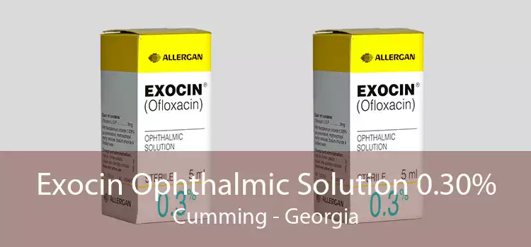 Exocin Ophthalmic Solution 0.30% Cumming - Georgia