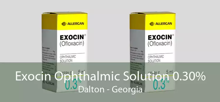 Exocin Ophthalmic Solution 0.30% Dalton - Georgia