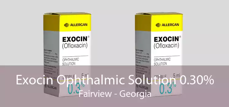 Exocin Ophthalmic Solution 0.30% Fairview - Georgia