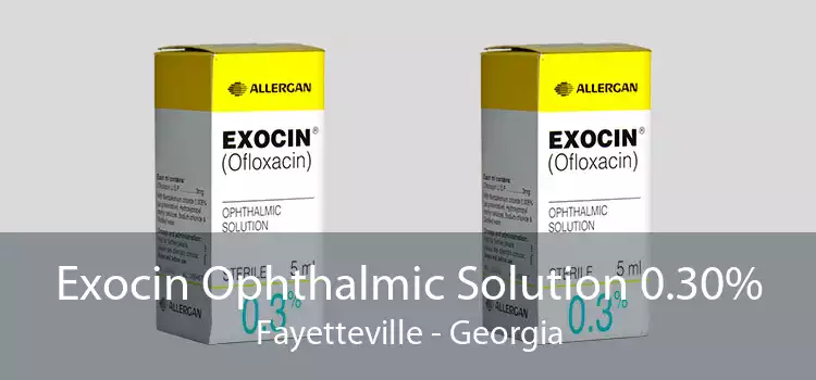 Exocin Ophthalmic Solution 0.30% Fayetteville - Georgia