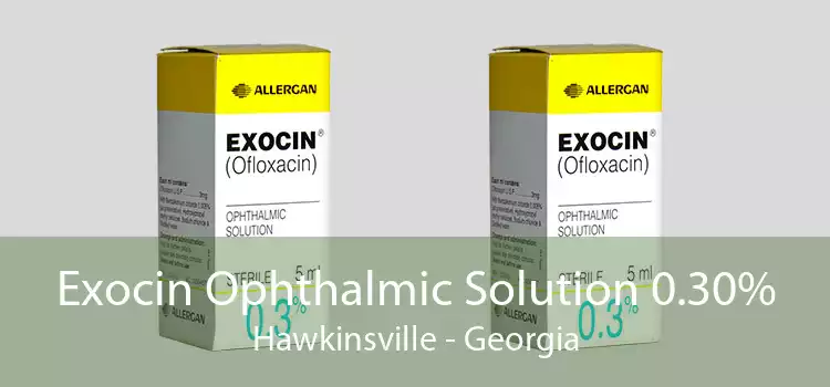 Exocin Ophthalmic Solution 0.30% Hawkinsville - Georgia