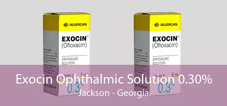 Exocin Ophthalmic Solution 0.30% Jackson - Georgia
