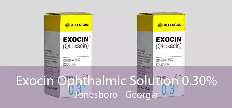 Exocin Ophthalmic Solution 0.30% Jonesboro - Georgia