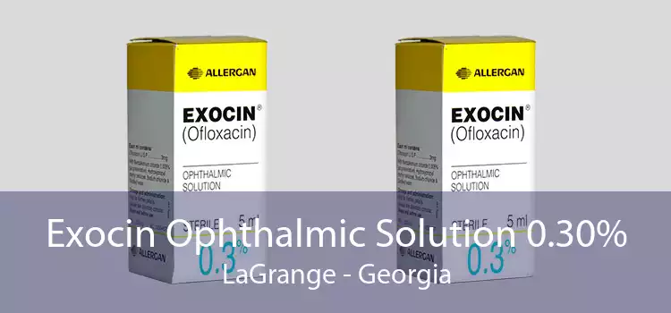 Exocin Ophthalmic Solution 0.30% LaGrange - Georgia