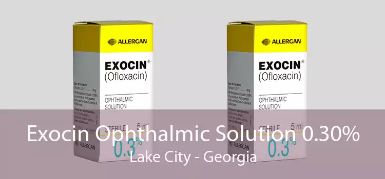 Exocin Ophthalmic Solution 0.30% Lake City - Georgia