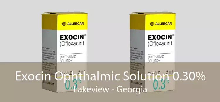 Exocin Ophthalmic Solution 0.30% Lakeview - Georgia
