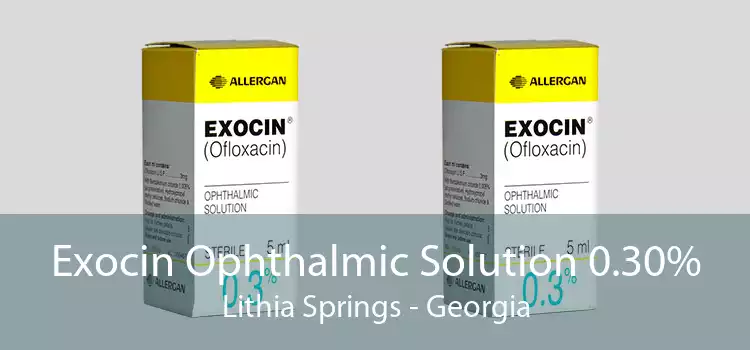 Exocin Ophthalmic Solution 0.30% Lithia Springs - Georgia