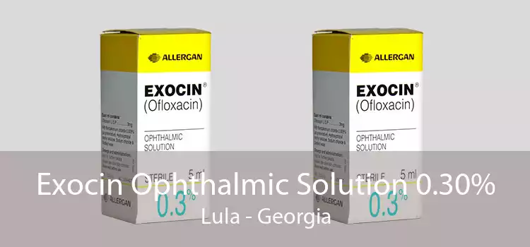 Exocin Ophthalmic Solution 0.30% Lula - Georgia
