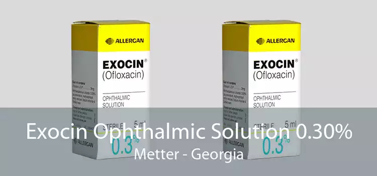 Exocin Ophthalmic Solution 0.30% Metter - Georgia